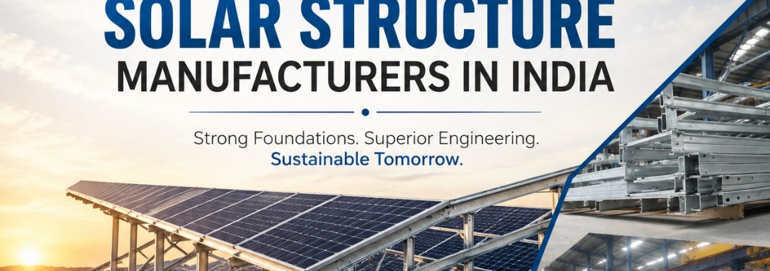 Top Solar Structure Manufacturers in India – RK Engineering Solar Mounting Structures and Hot Dip Galvanized Solutions